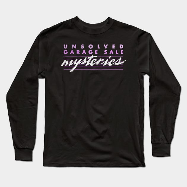Garage sale Mysteries Long Sleeve T-Shirt by Menyala Matamu